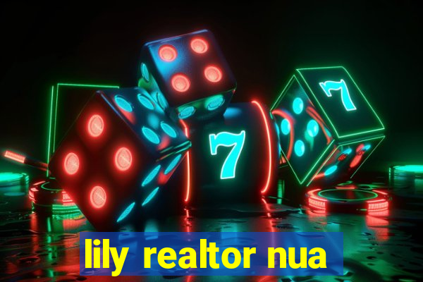 lily realtor nua